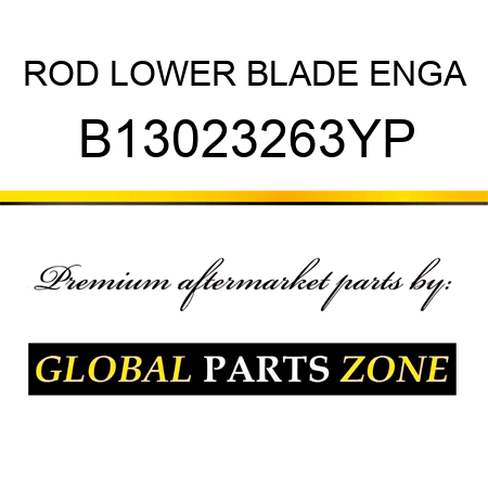 ROD LOWER BLADE ENGA B13023263YP