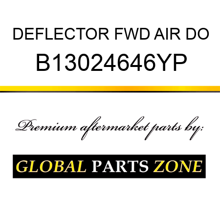 DEFLECTOR FWD AIR DO B13024646YP