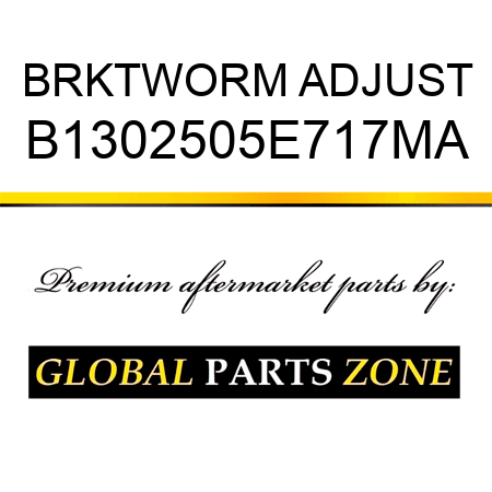 BRKTWORM ADJUST B1302505E717MA