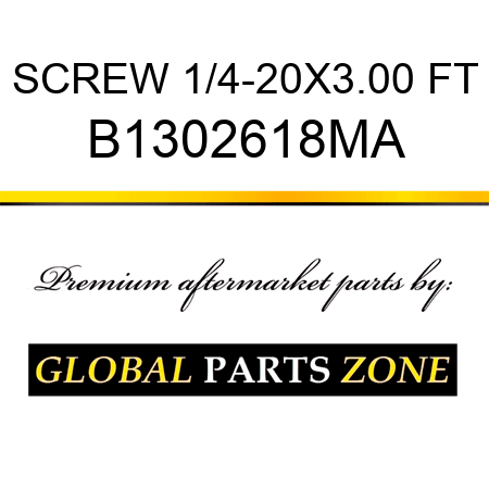 SCREW 1/4-20X3.00 FT B1302618MA