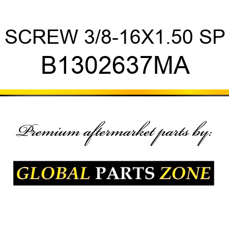 SCREW 3/8-16X1.50 SP B1302637MA