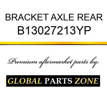 BRACKET AXLE REAR B13027213YP