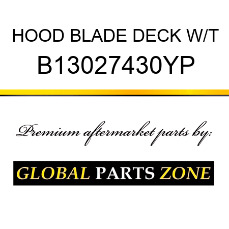 HOOD BLADE DECK W/T B13027430YP