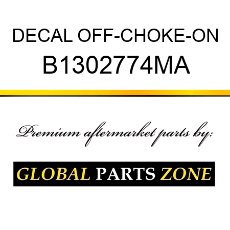 DECAL OFF-CHOKE-ON B1302774MA