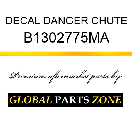 DECAL DANGER CHUTE B1302775MA