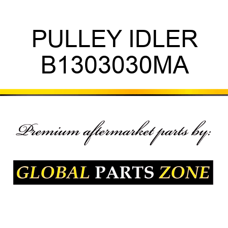 PULLEY IDLER B1303030MA