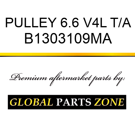 PULLEY 6.6 V4L T/A B1303109MA