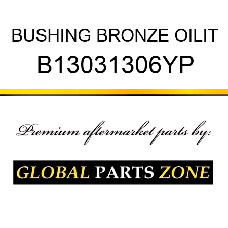 BUSHING BRONZE OILIT B13031306YP