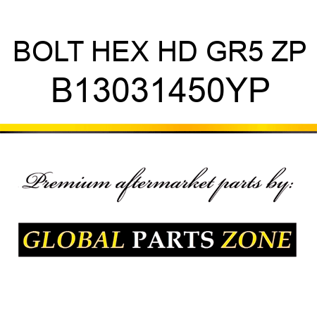BOLT HEX HD GR5 ZP B13031450YP