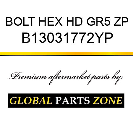 BOLT HEX HD GR5 ZP B13031772YP