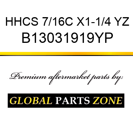 HHCS 7/16C X1-1/4 YZ B13031919YP