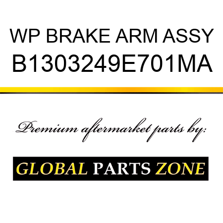 WP BRAKE ARM ASSY B1303249E701MA