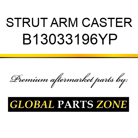 STRUT ARM CASTER B13033196YP