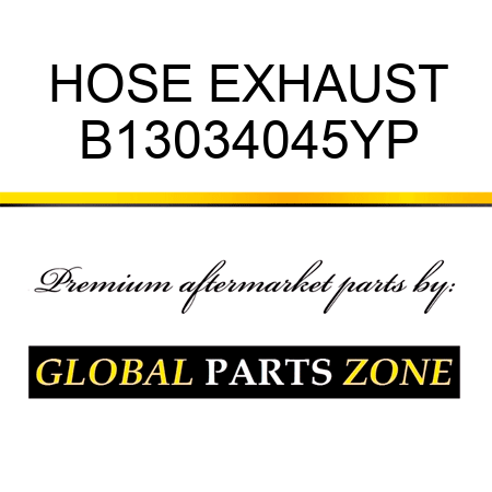 HOSE EXHAUST B13034045YP