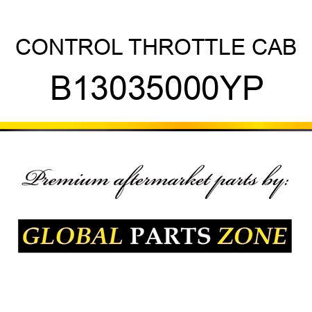 CONTROL THROTTLE CAB B13035000YP