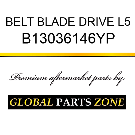 BELT BLADE DRIVE L5 B13036146YP