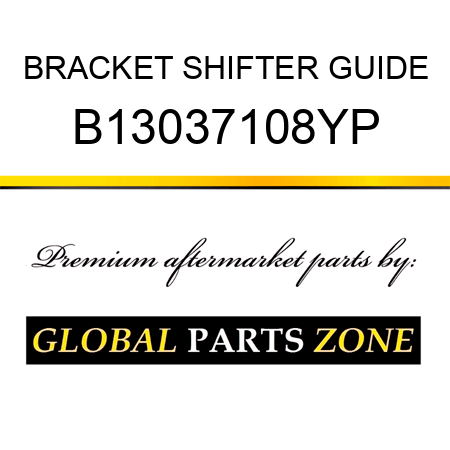 BRACKET SHIFTER GUIDE B13037108YP