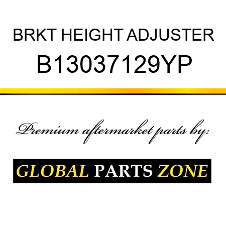 BRKT HEIGHT ADJUSTER B13037129YP