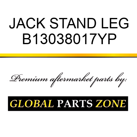 JACK STAND LEG B13038017YP