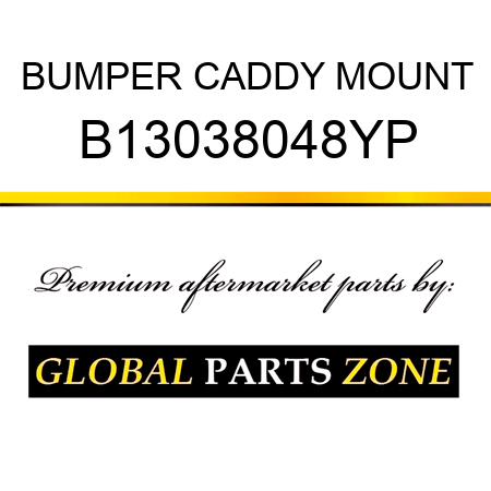 BUMPER CADDY MOUNT B13038048YP