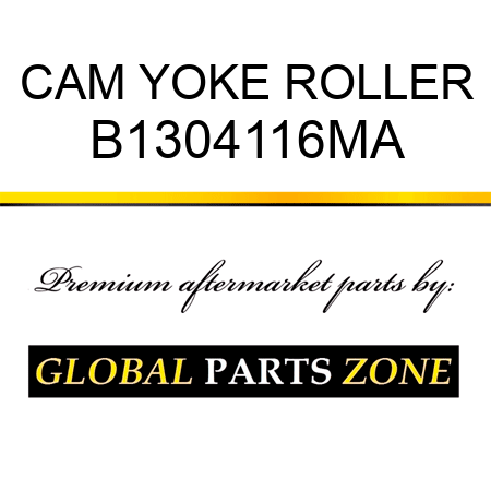 CAM YOKE ROLLER B1304116MA