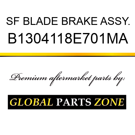 SF BLADE BRAKE ASSY. B1304118E701MA