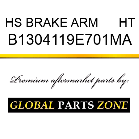 HS BRAKE ARM      HT B1304119E701MA