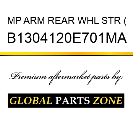 MP ARM REAR WHL STR ( B1304120E701MA