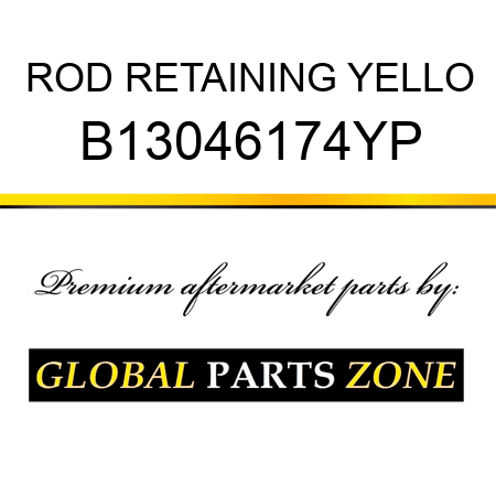 ROD RETAINING YELLO B13046174YP