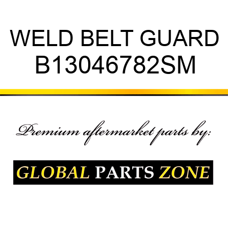 WELD BELT GUARD B13046782SM