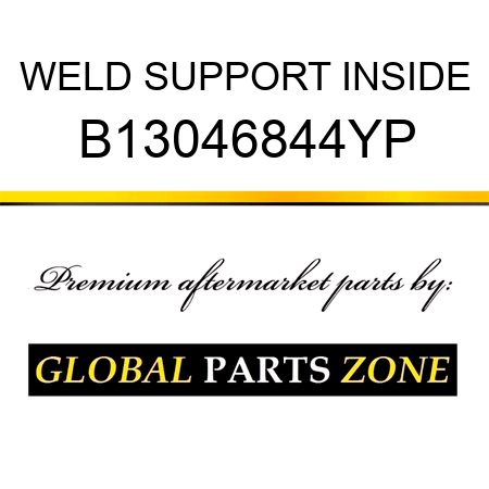 WELD SUPPORT INSIDE B13046844YP