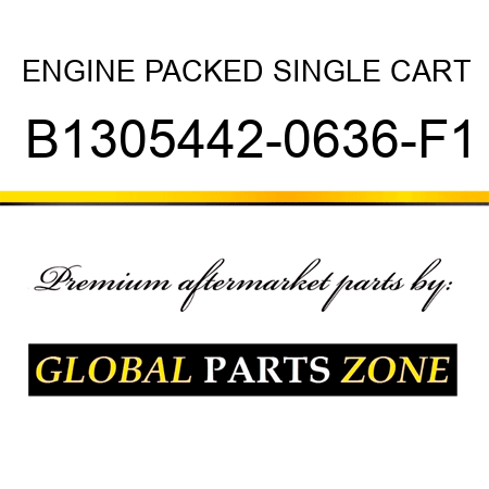 ENGINE PACKED SINGLE CART B1305442-0636-F1