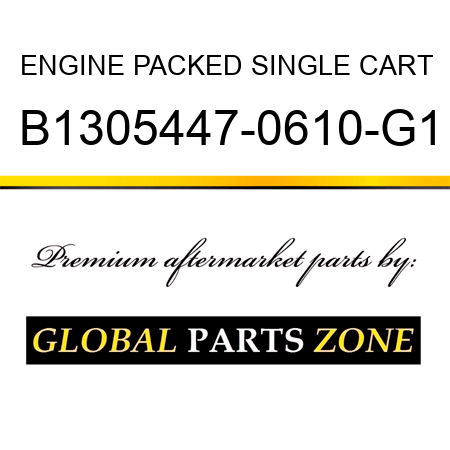 ENGINE PACKED SINGLE CART B1305447-0610-G1