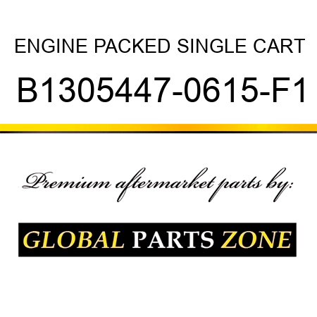 ENGINE PACKED SINGLE CART B1305447-0615-F1