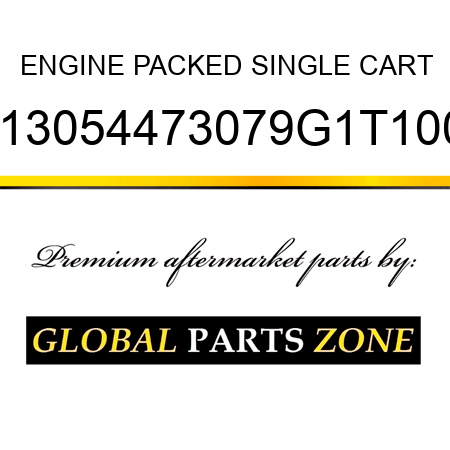 ENGINE PACKED SINGLE CART B13054473079G1T1001