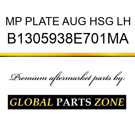 MP PLATE AUG HSG LH B1305938E701MA