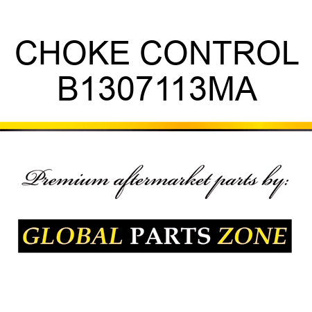 CHOKE CONTROL B1307113MA