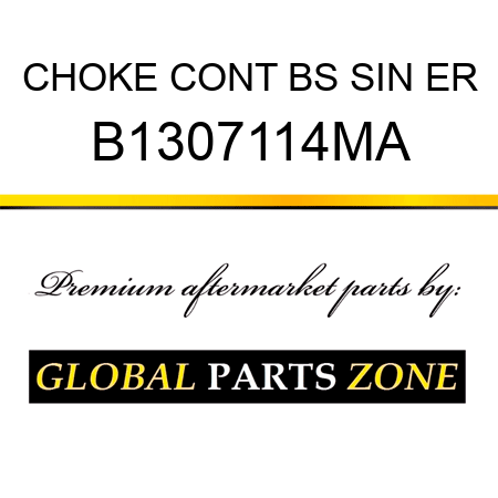 CHOKE CONT BS SIN ER B1307114MA