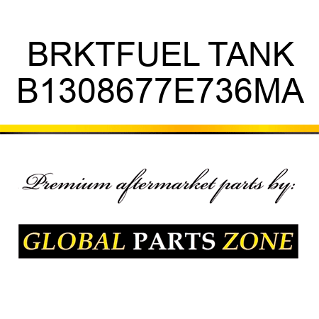 BRKTFUEL TANK B1308677E736MA