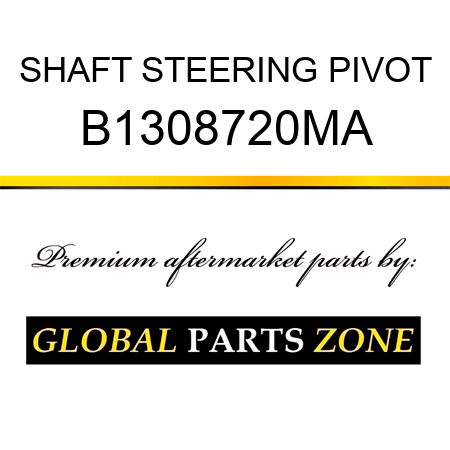 SHAFT STEERING PIVOT B1308720MA