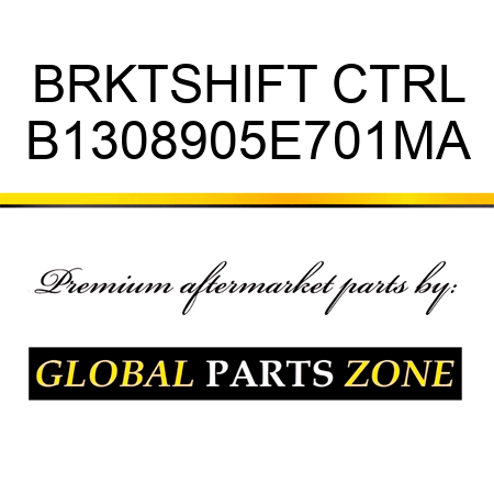 BRKTSHIFT CTRL B1308905E701MA