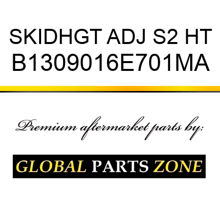 SKIDHGT ADJ S2 HT B1309016E701MA