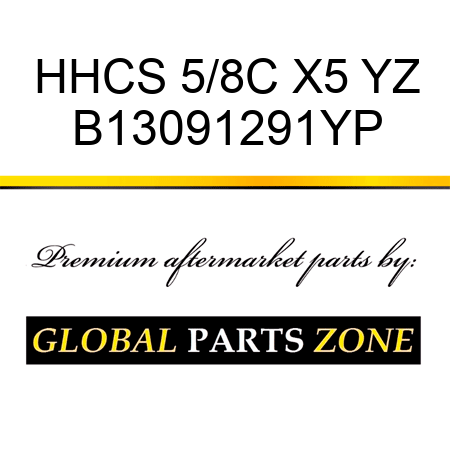 HHCS 5/8C X5 YZ B13091291YP