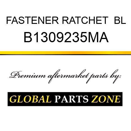 FASTENER RATCHET  BL B1309235MA