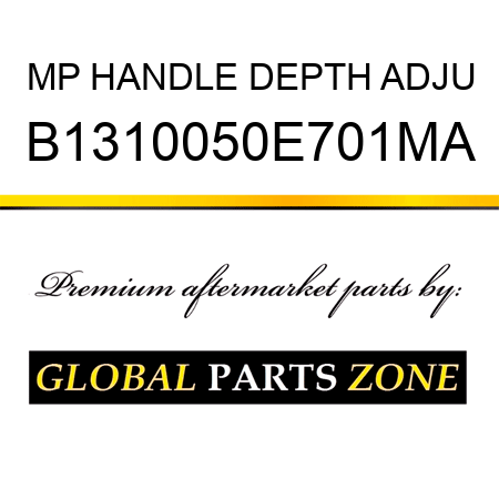 MP HANDLE DEPTH ADJU B1310050E701MA