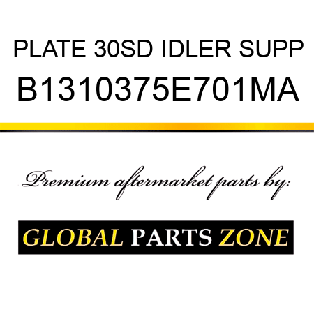 PLATE 30SD IDLER SUPP B1310375E701MA