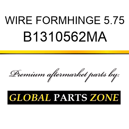 WIRE FORMHINGE 5.75 B1310562MA