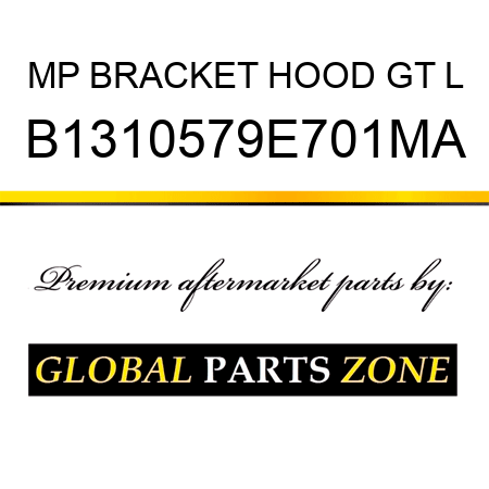 MP BRACKET HOOD GT L B1310579E701MA