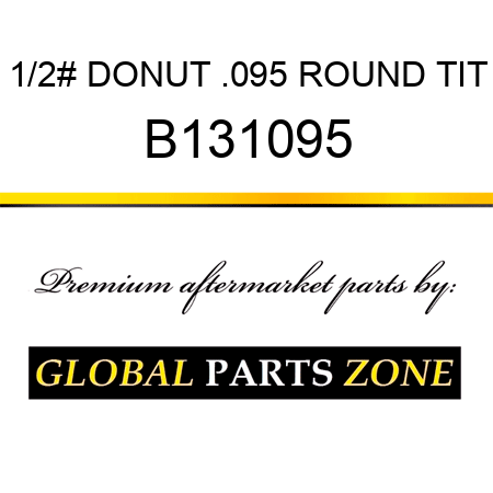 1/2# DONUT .095 ROUND TIT B131095