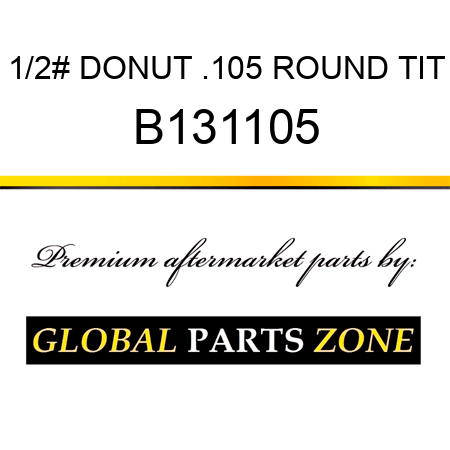 1/2# DONUT .105 ROUND TIT B131105